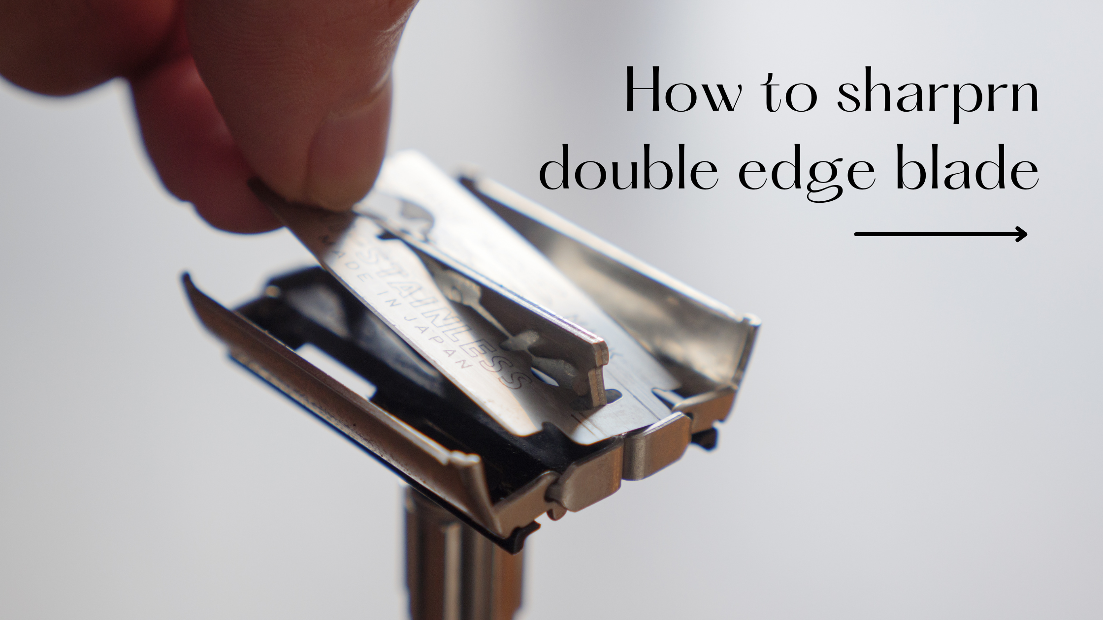 How to Sharpen Double Edge Razor Blade?