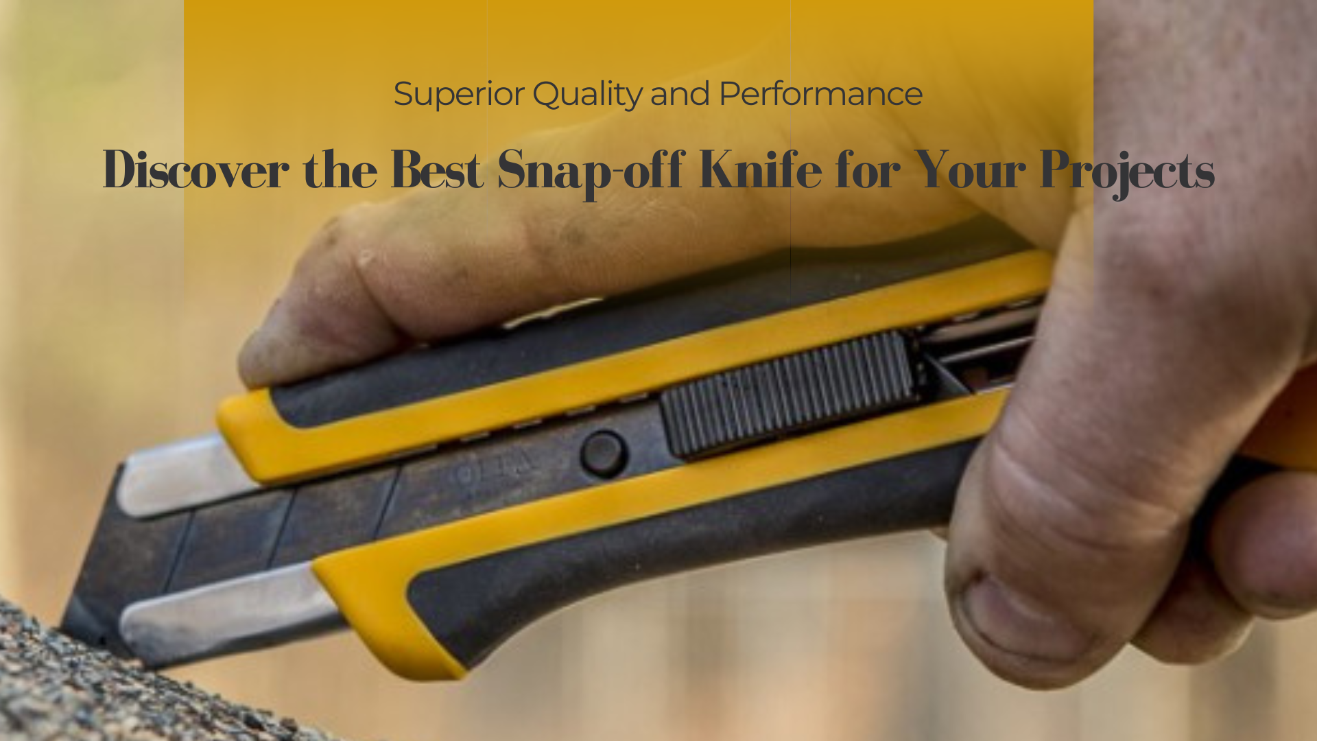 Superior Quality and Performance : Discover the Best Snap-Off Knife for Your Projects