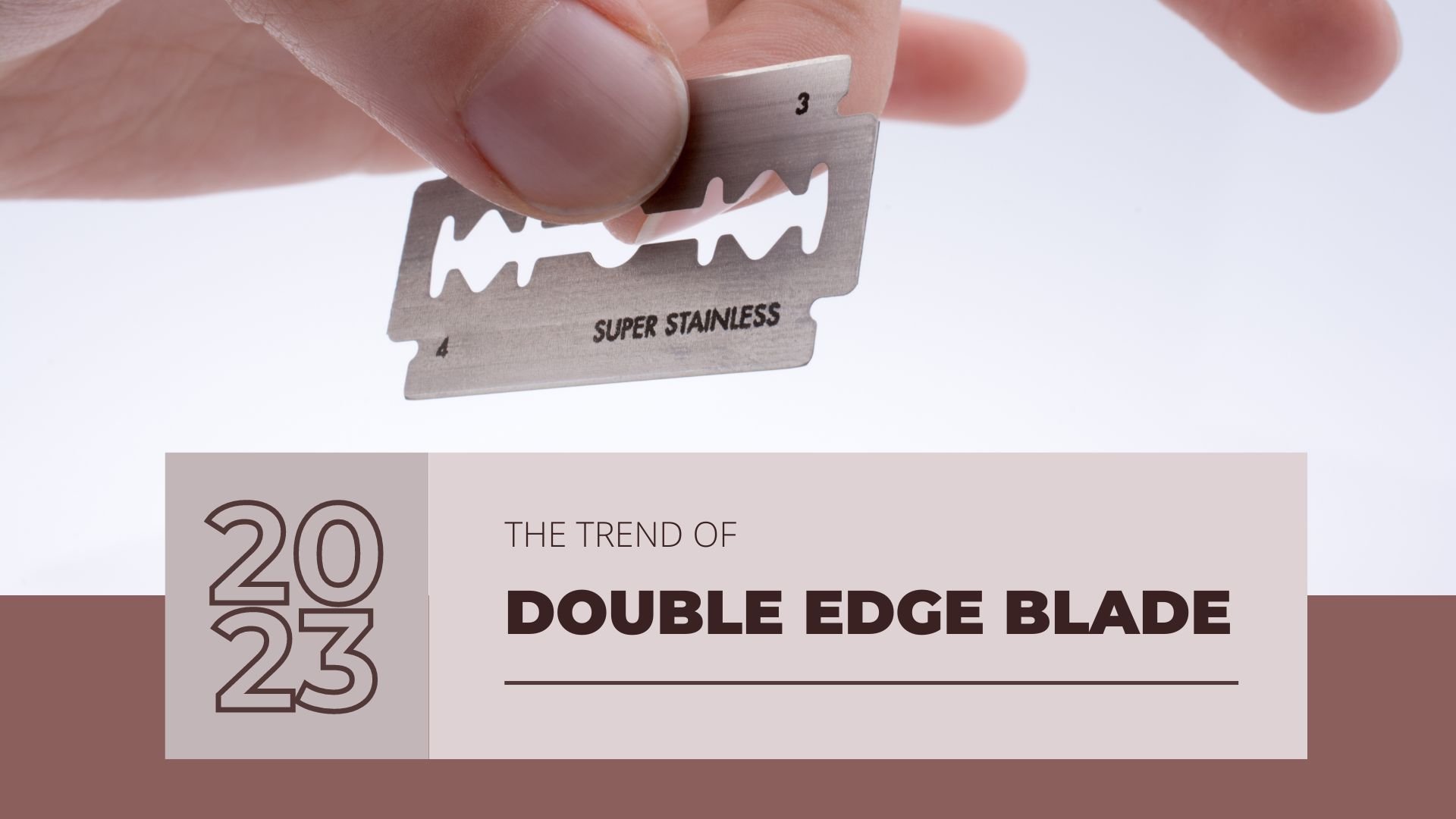 Double Edge Blade Marketing 2023
