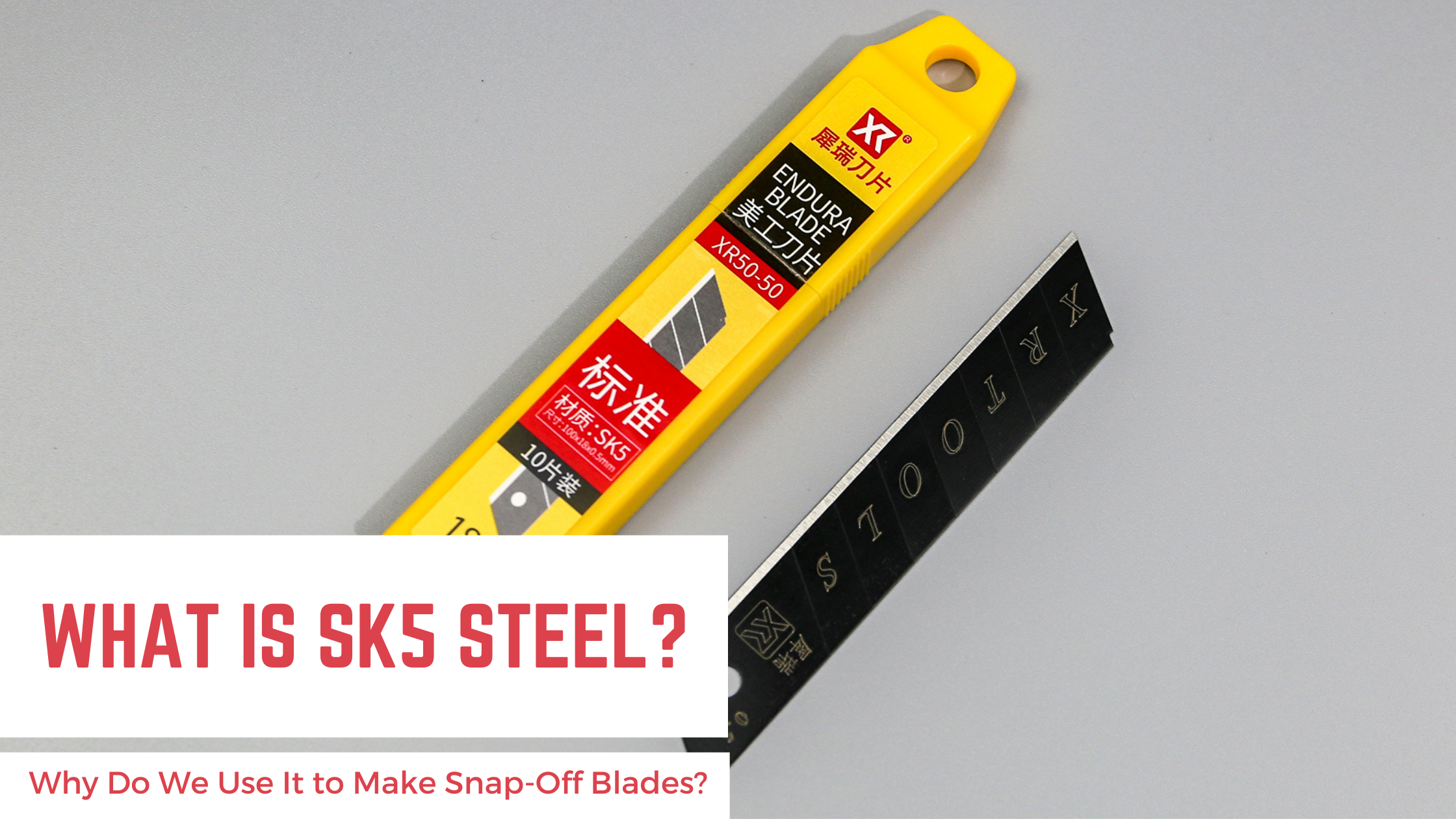 What Is SK5 Steel? Why Do We Use It to Make Snap-Off Blades?